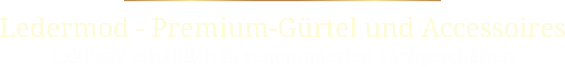 Ledermod Premium-Gürtel und Accessoires